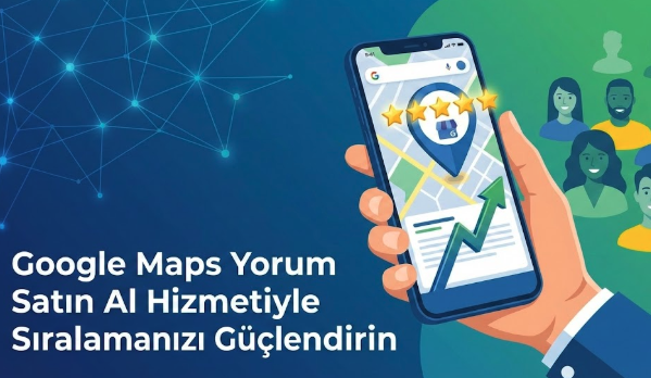 Google Maps Yorum Satın Al