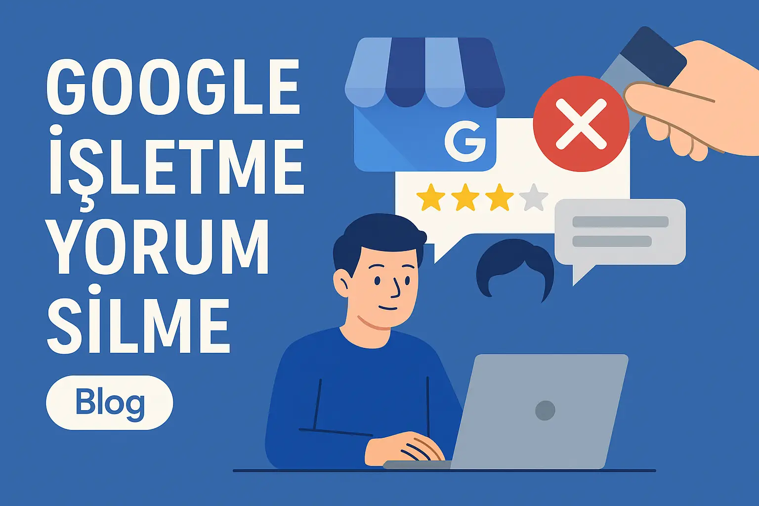 Google Yorum Silme: 2025 Güncel Adım Adım Rehber ve Uzman Taktikleri